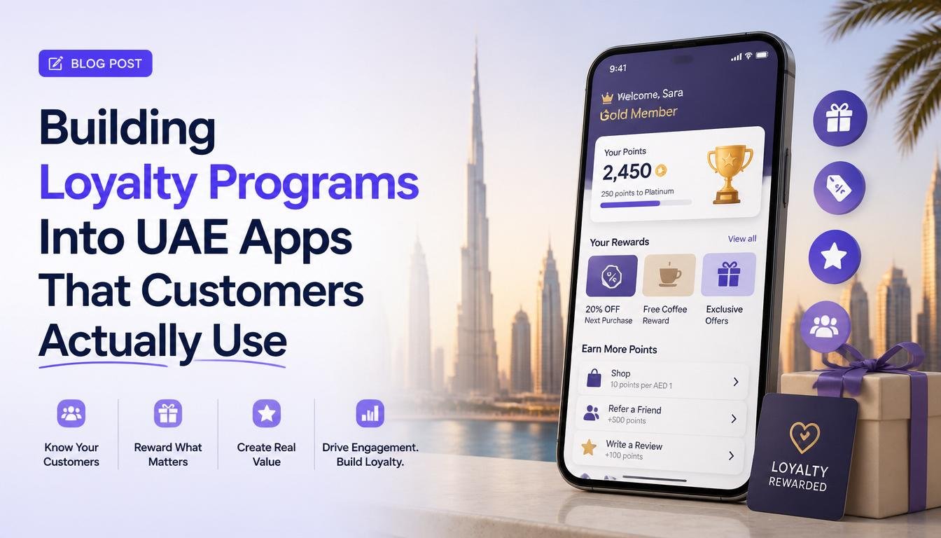 Building Loyalty Programs Into UAE Apps That Customers Actually Use